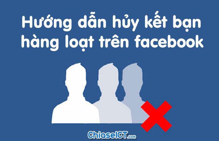 hướng dẫn hủy kết bạn hàng loạt trên facebook